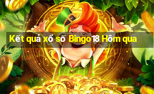 Kết quả xổ số Bingo18 Hôm qua