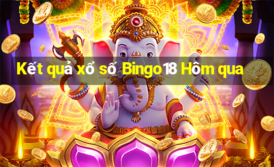 Kết quả xổ số Bingo18 Hôm qua