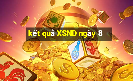 kết quả XSND ngày 8