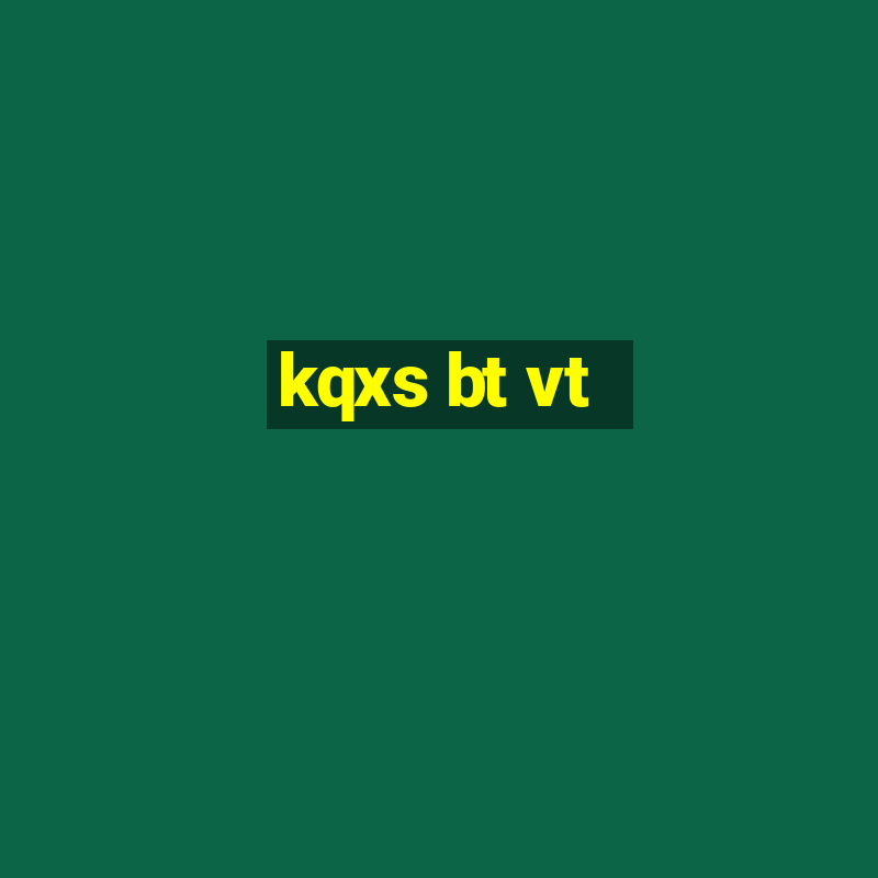 kqxs bt vt