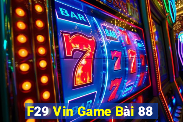 F29 Vin Game Bài 88