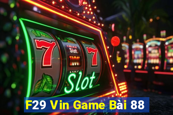 F29 Vin Game Bài 88