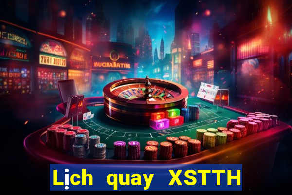 Lịch quay XSTTH ngày 11