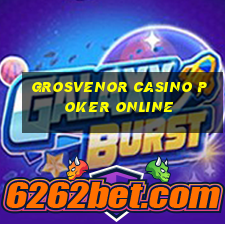 grosvenor casino poker online