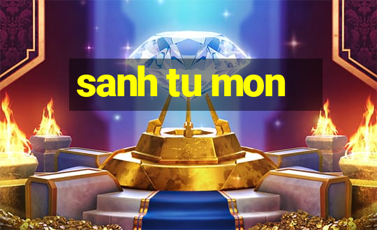 sanh tu mon