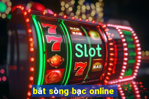 bắt sòng bạc online