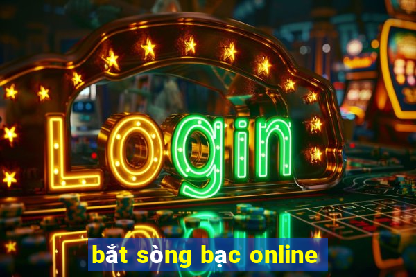 bắt sòng bạc online