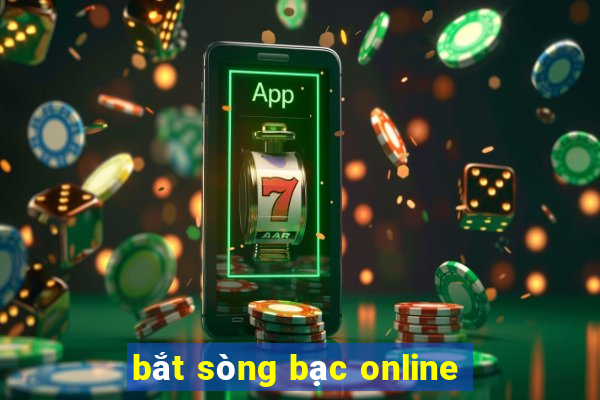 bắt sòng bạc online