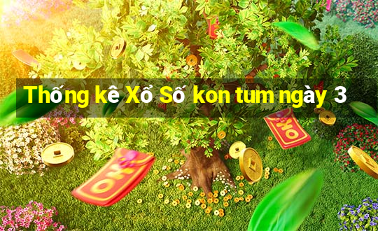 Thống kê Xổ Số kon tum ngày 3