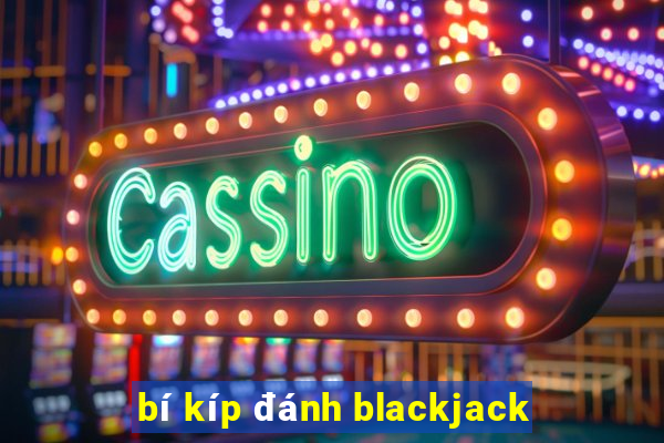 bí kíp đánh blackjack