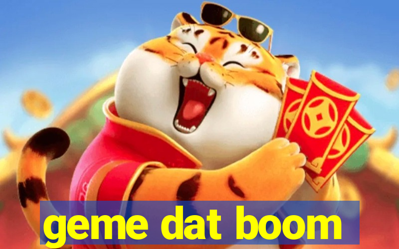 geme dat boom