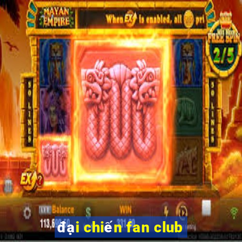 đại chiến fan club