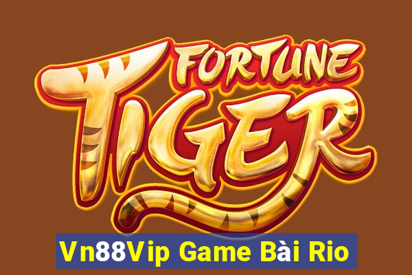 Vn88Vip Game Bài Rio