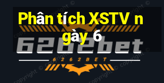 Phân tích XSTV ngày 6