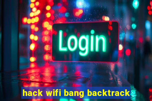 hack wifi bang backtrack