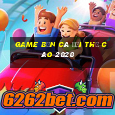 game bắn cá đổi thẻ cào 2020