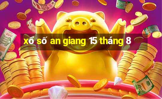 xổ số an giang 15 tháng 8