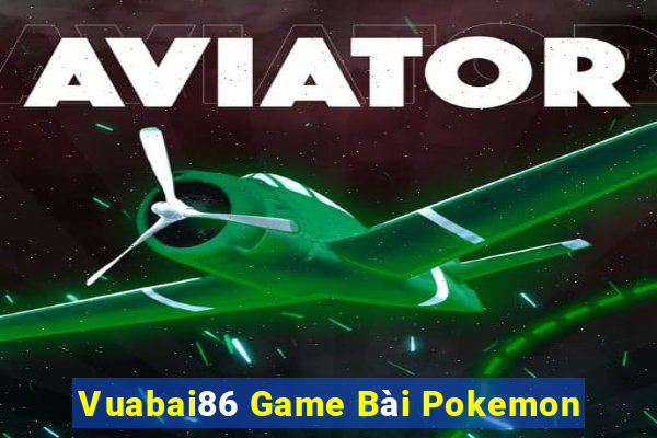 Vuabai86 Game Bài Pokemon