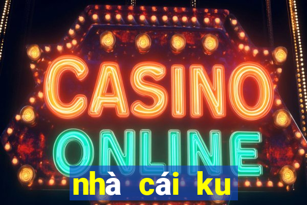 nhà cái ku casino lừa đảo