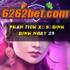 Phân tích Xổ Số binh dinh ngày 25