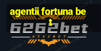 agentii fortuna bet