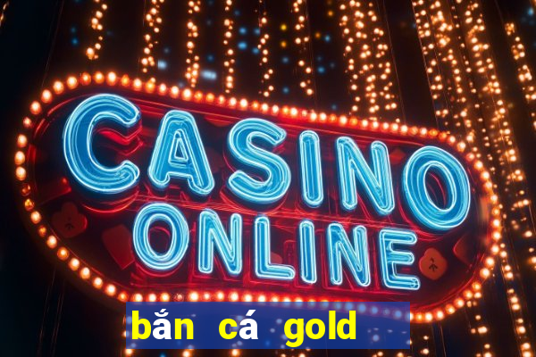 bắn cá gold   game bắn cá win