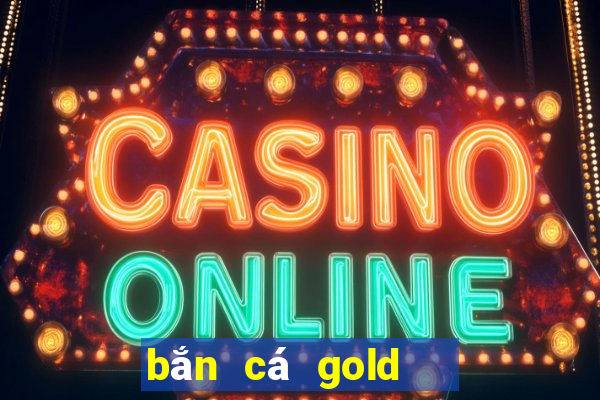 bắn cá gold   game bắn cá win