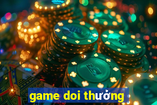 game doi thưởng