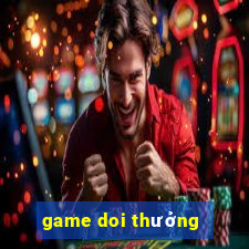 game doi thưởng