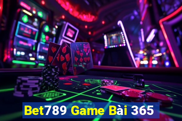 Bet789 Game Bài 365