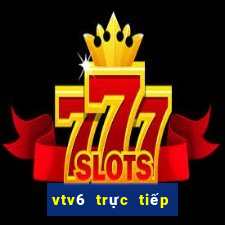 vtv6 trực tiếp bóng đá u20 hôm nay