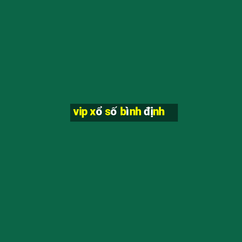 vip xổ số bình định