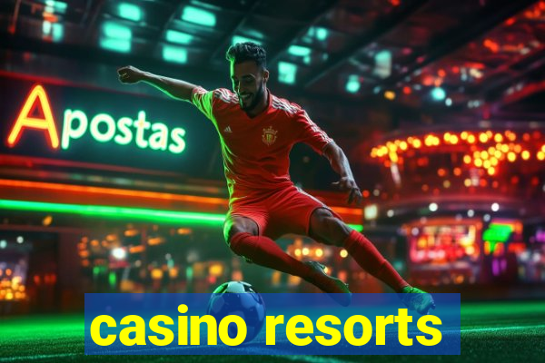 casino resorts