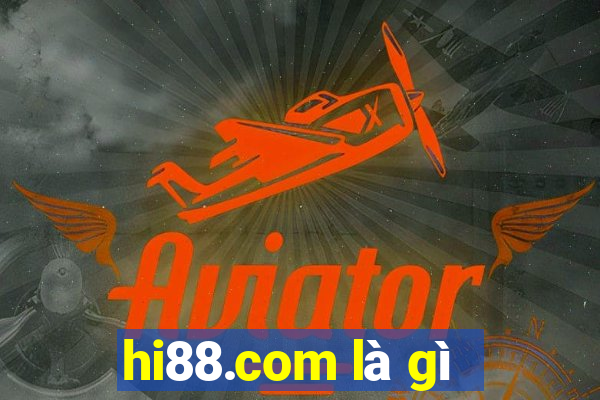 hi88.com là gì