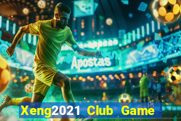 Xeng2021 Club Game Bài 2022