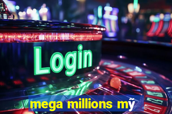 mega millions mỹ