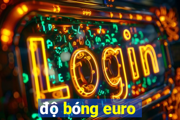 độ bóng euro