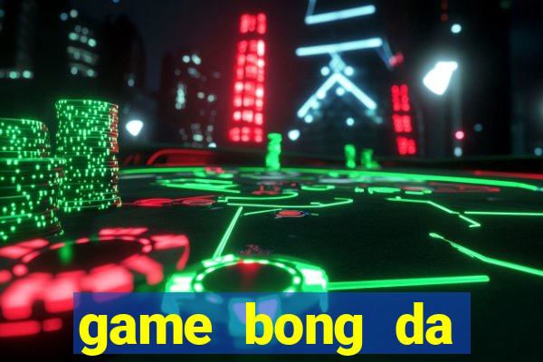 game bong da online pc