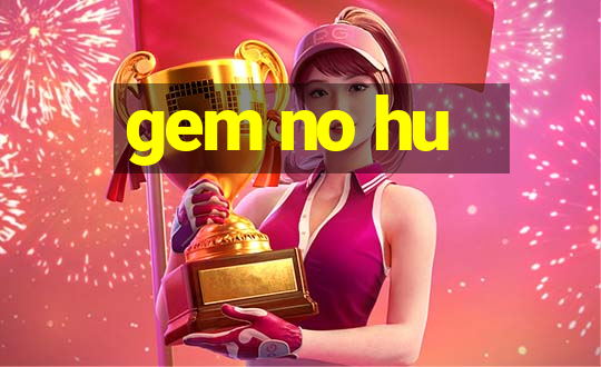 gem no hu