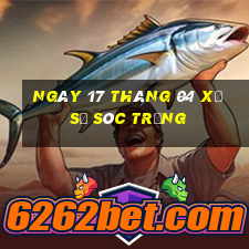 ngày 17 tháng 04 xổ số sóc trăng