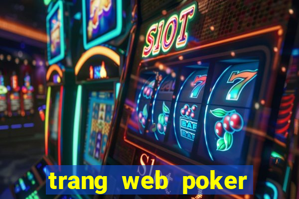 trang web poker tiền điện tử hàng đầu