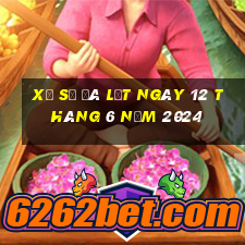 xổ số đà lạt ngày 12 tháng 6 năm 2024