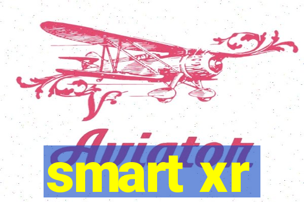 smart xr