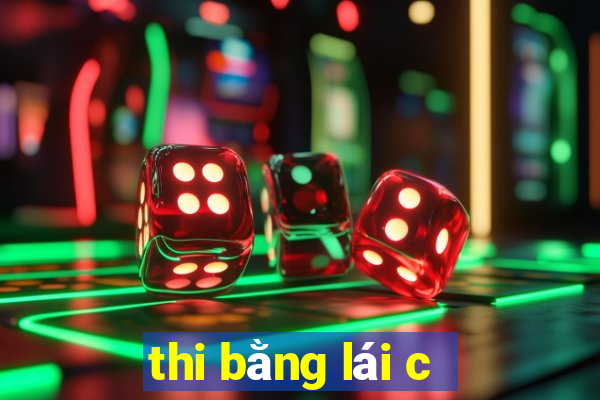 thi bằng lái c