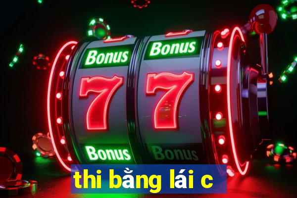 thi bằng lái c