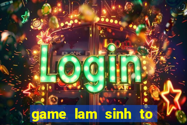 game lam sinh to trai cay