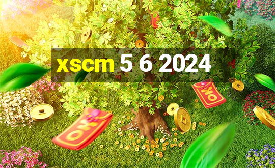 xscm 5 6 2024