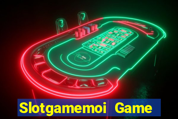 Slotgamemoi Game Bài Giải Trí