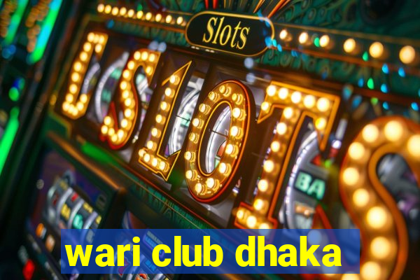 wari club dhaka