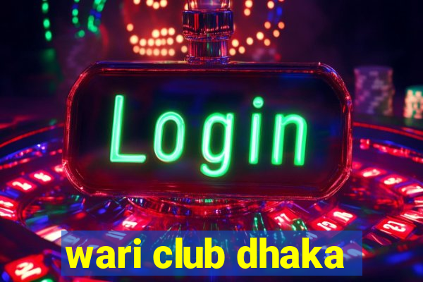 wari club dhaka